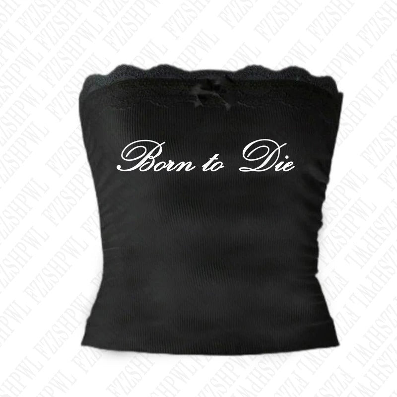 "Born to Die" Lace Tube Top
