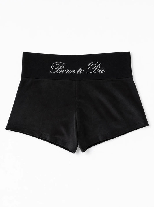 "Born to Die" Micro Shorts