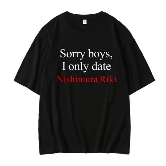 “I Only Date Nishimura Riki” Tee