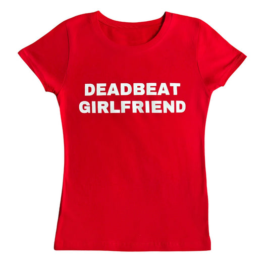 Deadbeat Girlfriend T-shirt