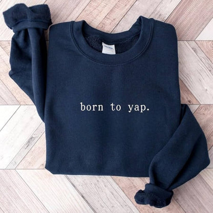 'Born To Yap' Embroidered Sweatshirt