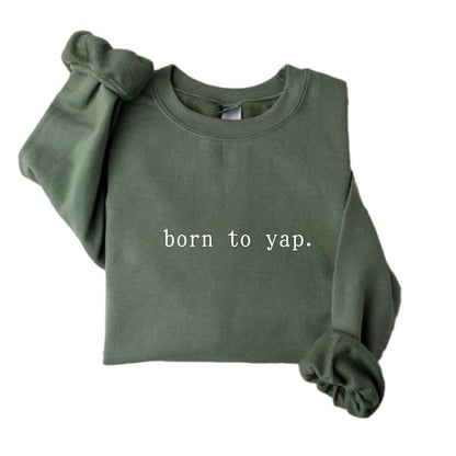 'Born To Yap' Embroidered Sweatshirt