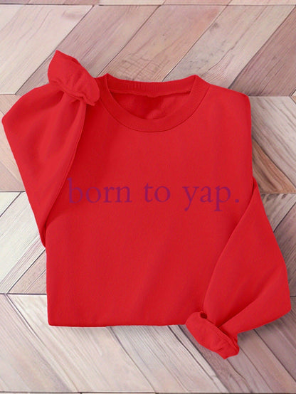 'Born To Yap' Embroidered Sweatshirt