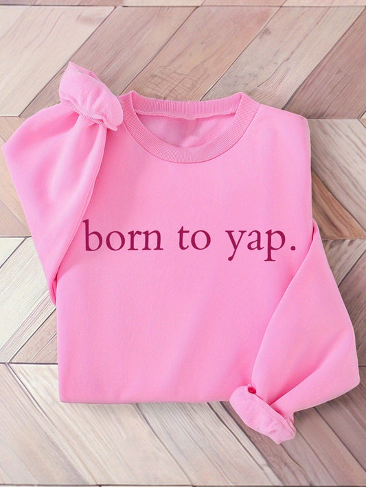 'Born To Yap' Embroidered Sweatshirt