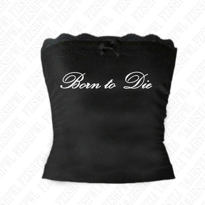 "Born to Die" Lace Tube Top