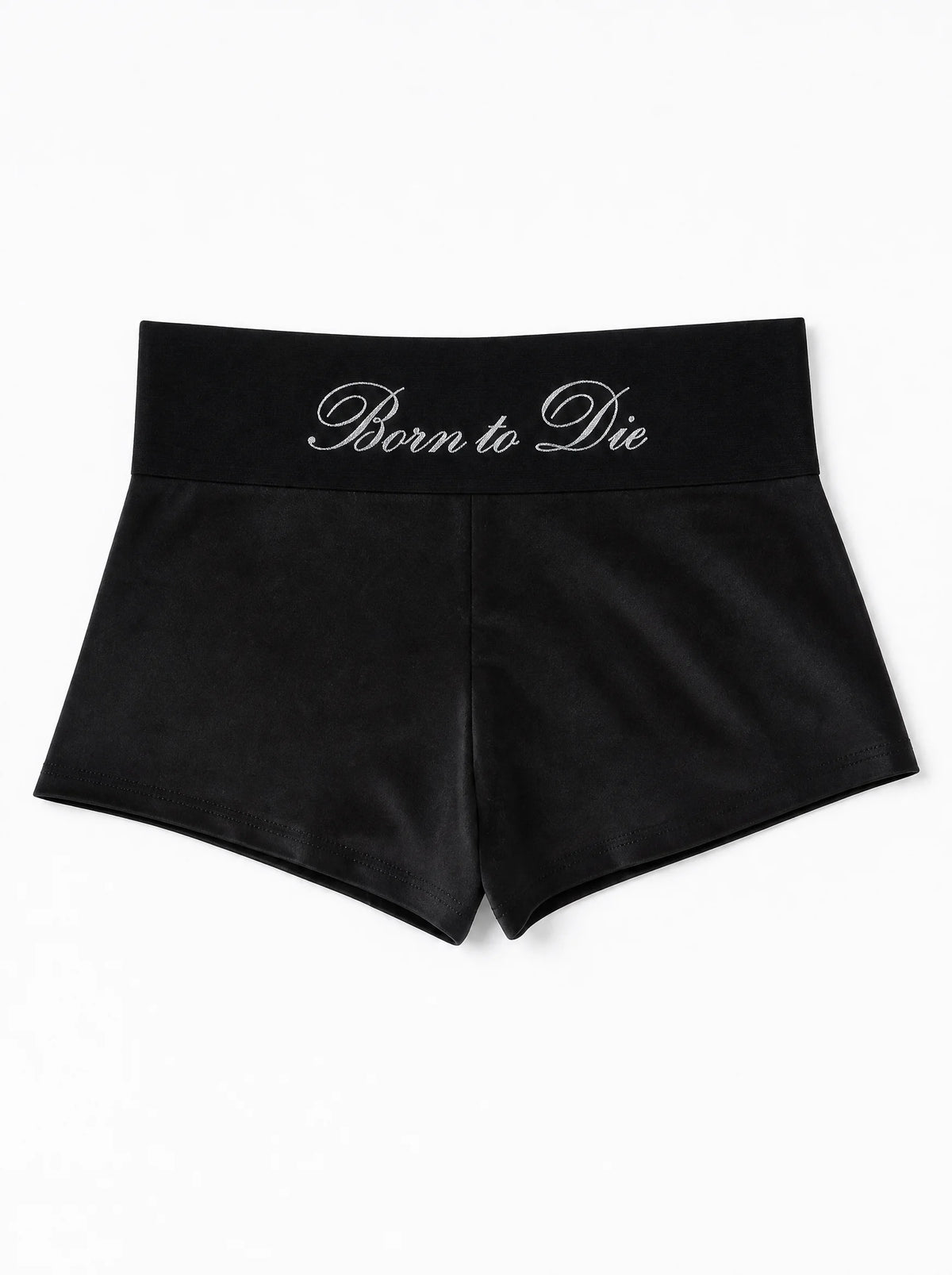 "Born to Die" Micro Shorts