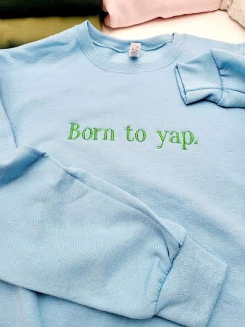 'Born To Yap' Embroidered Sweatshirt