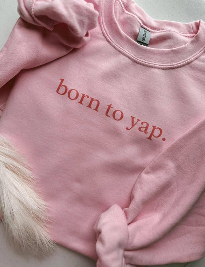 'Born To Yap' Embroidered Sweatshirt