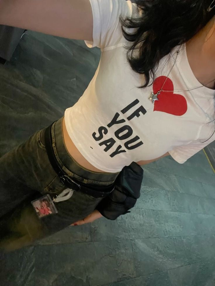 “If You Say” Tee