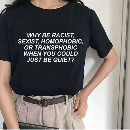 “Just Be Quiet” Statement Tee