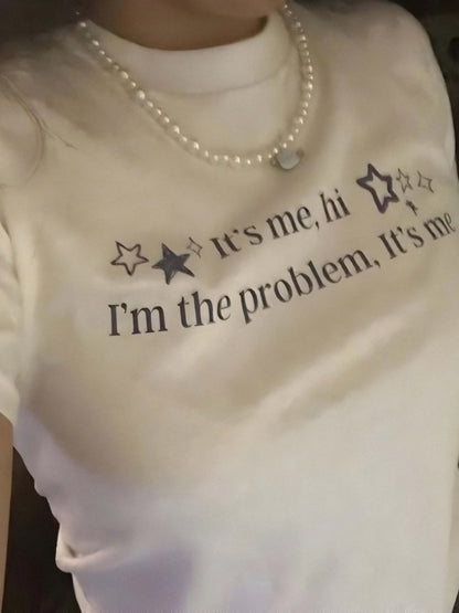 "It's Me Hi I'm The Problem" T-Shirt