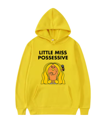 “Little Miss Possessive” Hoodie