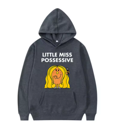 “Little Miss Possessive” Hoodie
