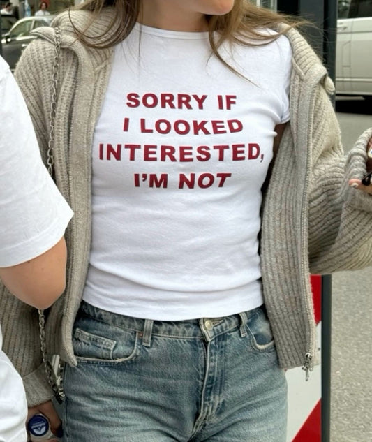 "Sorry If I Looked Interested" Graphic Tee