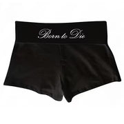 "Born to Die" Micro Shorts