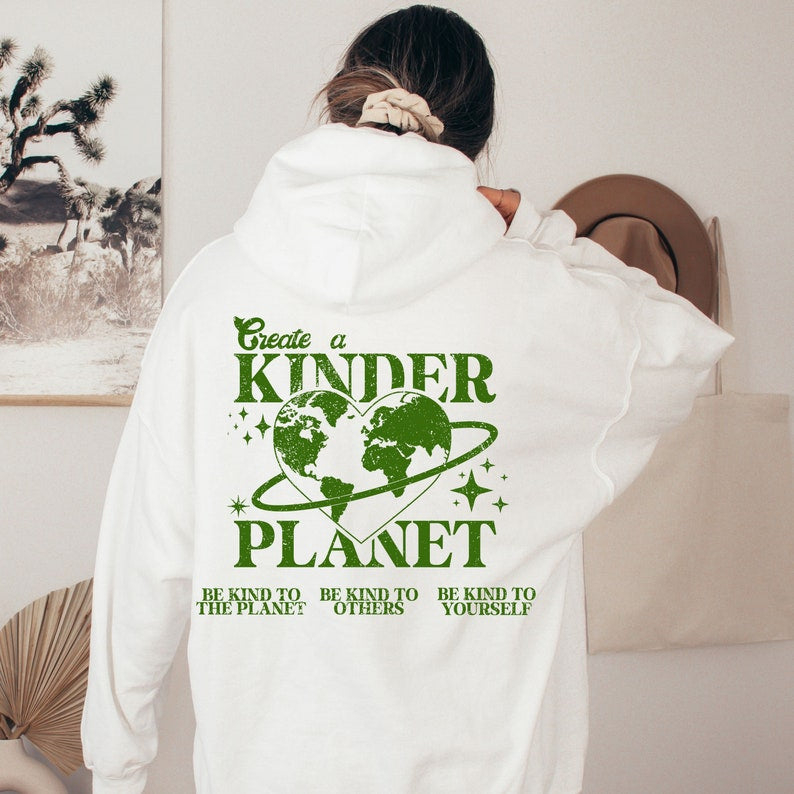 'Create A Kinder Planet' Hoodie-Luxandluxy