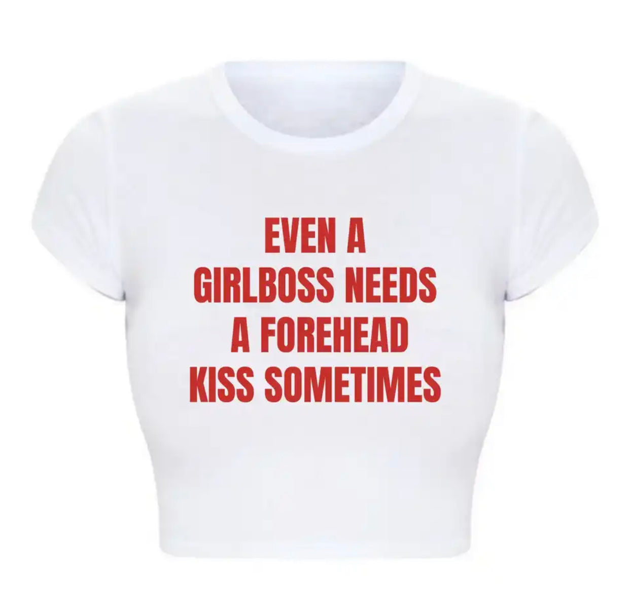 'Even A Girlboss Needs A Forehead Kiss Sometimes' Crop Top-Luxandluxy