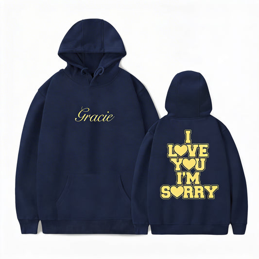 "I Love You I'm Sorry" Hoodie