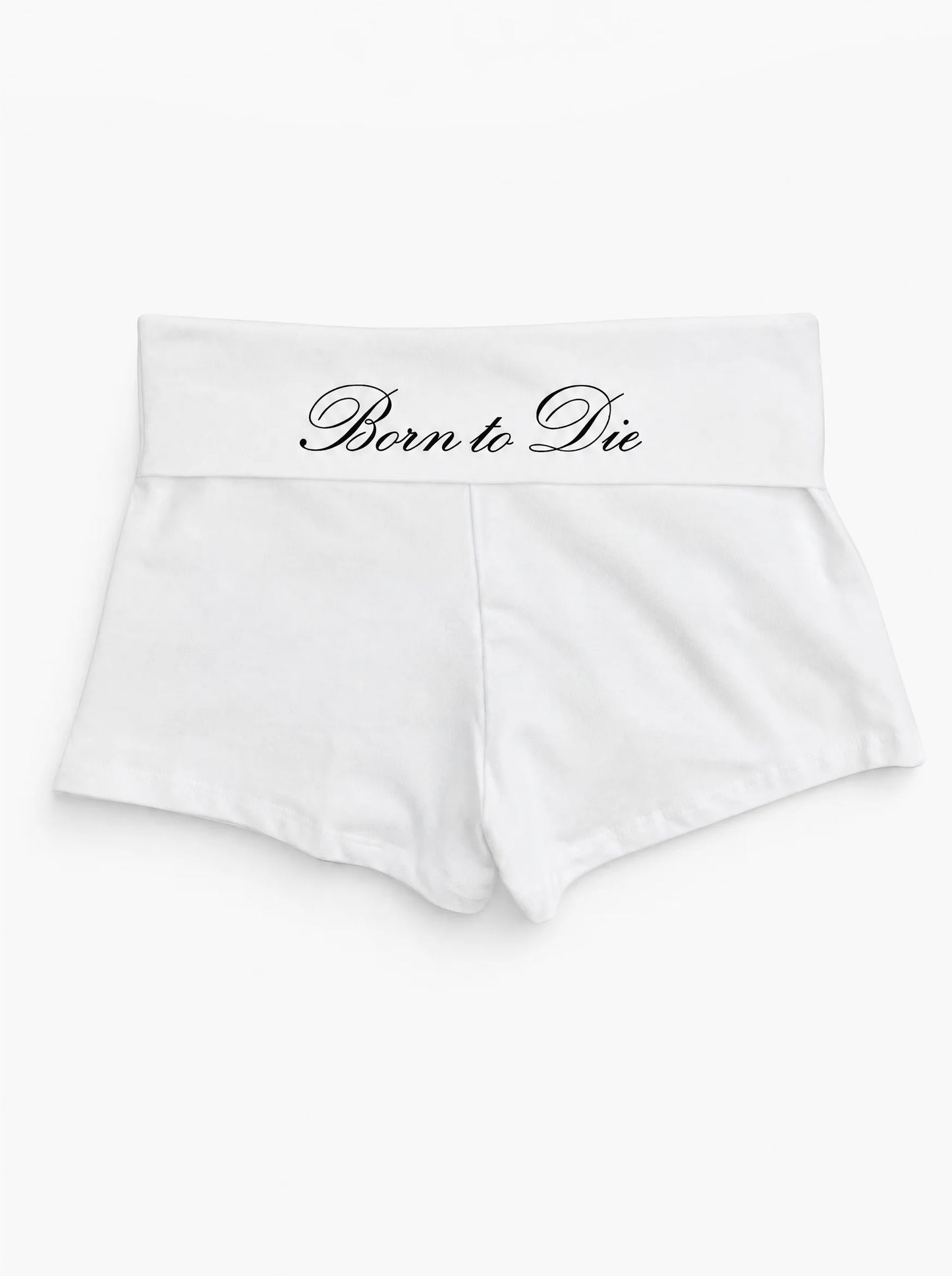 "Born to Die" Micro Shorts