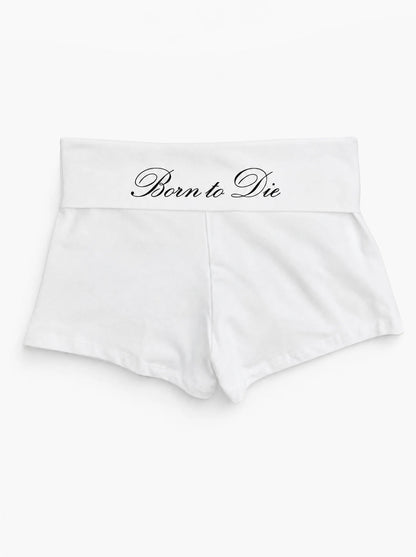 "Born to Die" Micro Shorts