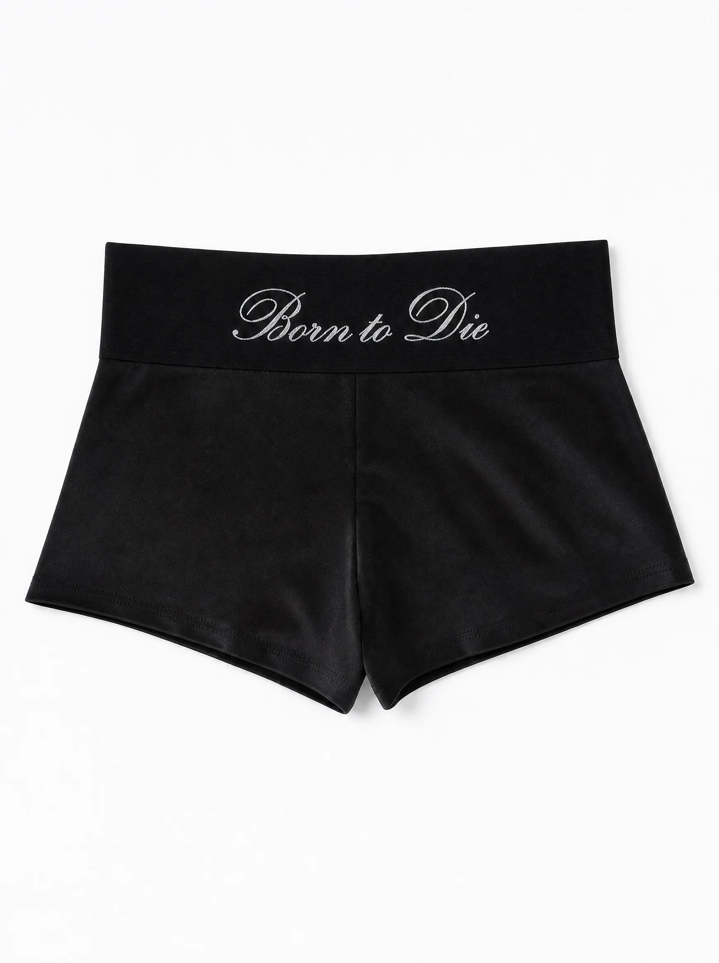 "Born to Die" Micro Shorts