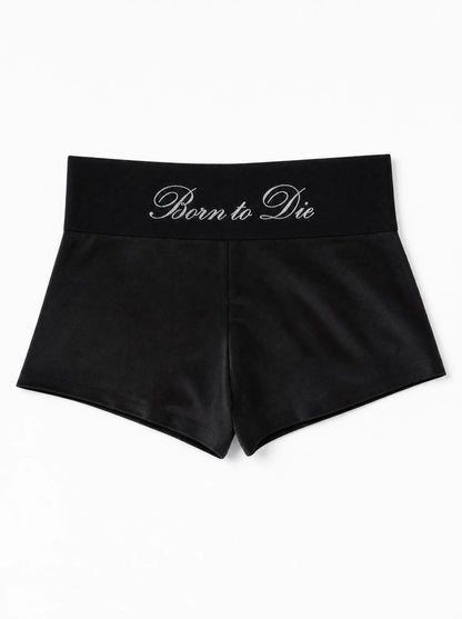 "Born to Die" Micro Shorts