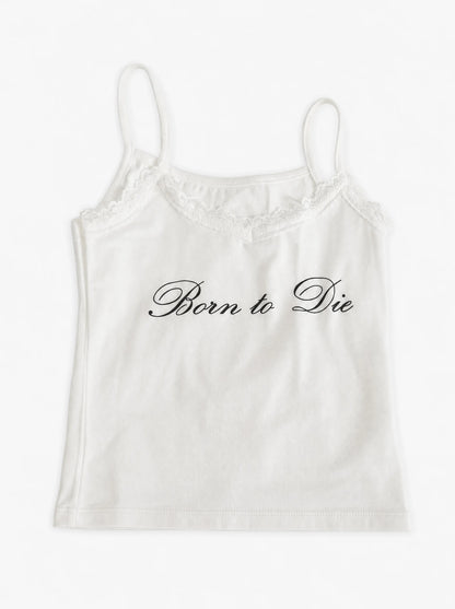 "Born to Die" Lace Trim Cami