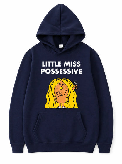 “Little Miss Possessive” Hoodie