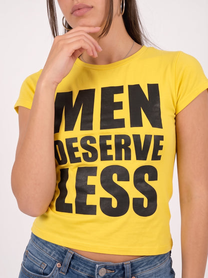 “Men Deserve Less” Tee